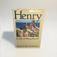 Henry: A Life of Henry Ford II – Hardcover By Hayes, Walter – GOOD