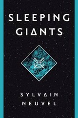Sleeping Giants (The Themis Files) – Hardcover By Neuvel, Sylvain – VERY GOOD