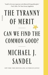 Tyranny of Merit, Sandel, Michael J, New Book