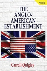 The Anglo-American Establishment – Original Edition by Carroll Quigley: New
