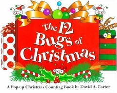 The 12 Bugs of Christmas: A Pop-up Christmas Counting Book by David A. Carter (