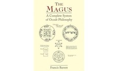 Magus: Complete System of Occult Ph…, Francis Barrett