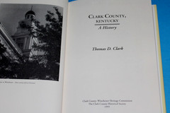 CLARK COUNTY, Kentucky : A History by Thomas D Clark (First Edition 1995 HB)