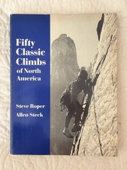 Fifty Classic Climbs of North America by Steve Roper and Allen Steck PB 1979