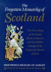 The Forgotten Monarchy of Scotland: The True Story of the Royal House of…