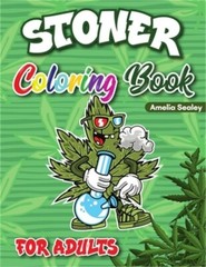 Stoner Coloring Book for Adults: Cannabis Coloring Book, Trippy Coloring Books f