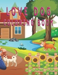Love Dog coloring book: Cute Dogs Coloring Book for Kids by Oussama Zinaoui (Eng
