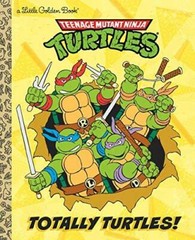Totally Turtles! (Teenage Mutant Ninja Turtles) (Little Golden Book) – GOOD