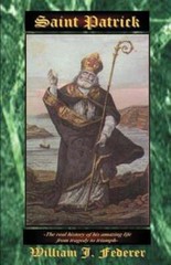 Saint Patrick by William J Federer: Used