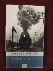 Tobias Wolff – THE NIGHT IN QUESTION – 1st