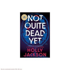 Not Quite Dead Yet – by Holly Jackson (Hardcover)