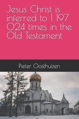 Jesus Christ is inferred to 1 197 024 times in the Old Testament by Pieter Oosth