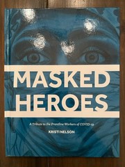 MASKED HEROES by Kristi Nelson 2020 Hardcover 1st Edition