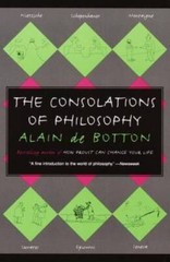 The Consolations of Philosophy – Paperback By De Botton, Alain – VERY GOOD