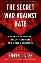 The Secret War Against Hate: American Resistance to Antisemitism and W Hardcover