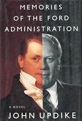 Memories of the Ford Administration – Hardcover By Updike, John – VERY GOOD