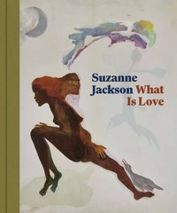 Suzanne Jackson : What Is Love, Hardcover by Jones, Kellie; Gheith, Jenny (ED…