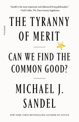 Tyranny of Merit – paperback Sandel, Michael J