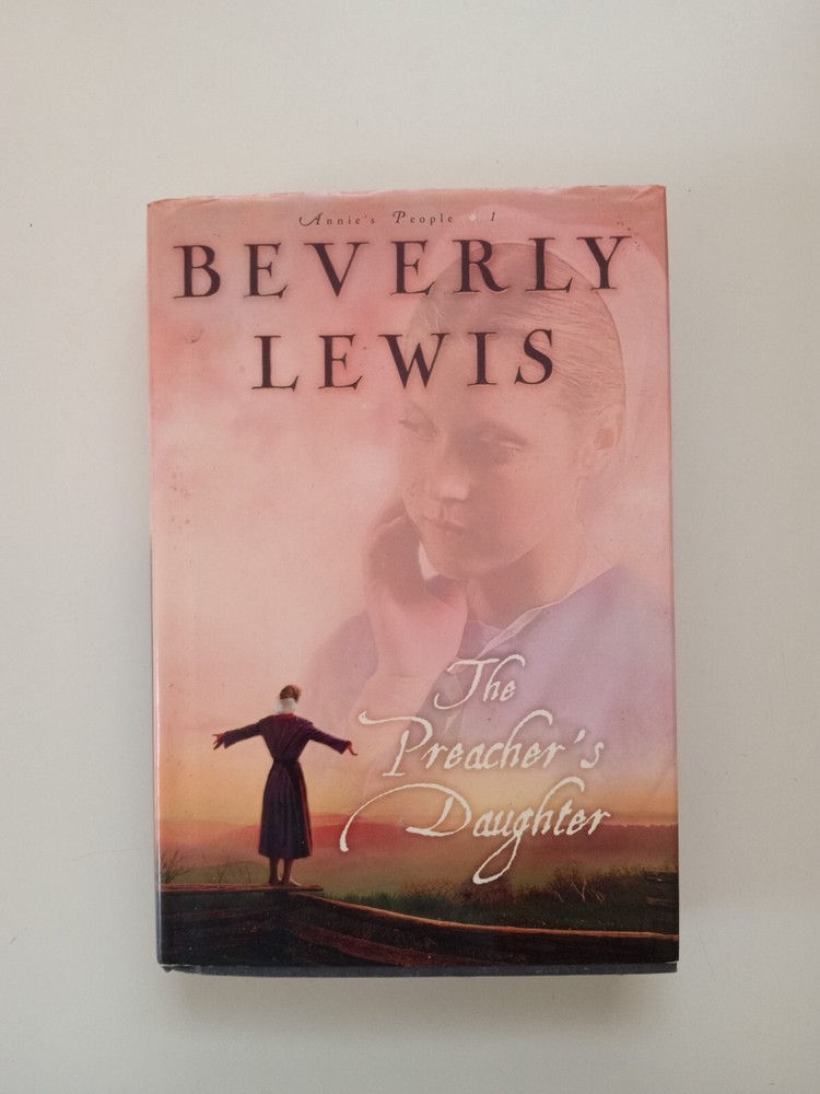 Annie’s People Ser.: The Preacher’s Daughter by Beverly Lewis (2005, Hardcover)