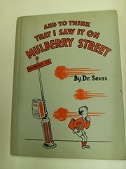And to Think That I Saw It on Mulberry Street by Dr Seuss Hardcover 1937