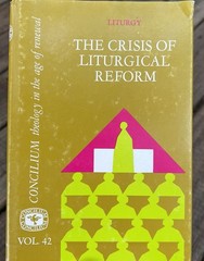 The Crisis of Liturgical Reform 1969 Liturgy CONCILIUM Vol. 42 Paulist Press HC