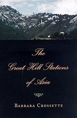 The Great Hill Stations of Asia Hardcover Barbara Crossette