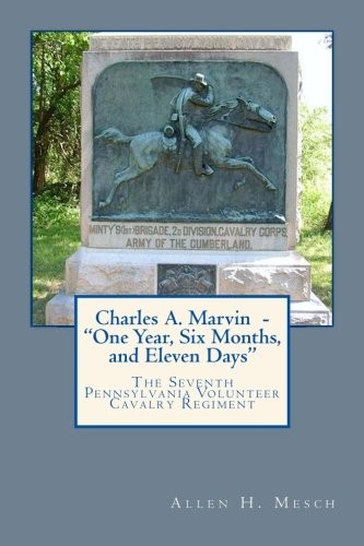 CHARLES A. MARVIN – “ONE YEAR, SIX MONTHS, AND ELEVEN By Allen H. Mesch **NEW**