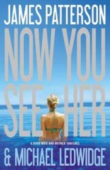Now You See Her – Hardcover By Patterson, James – GOOD