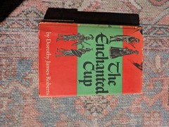 The Enchanted Cup by Dorothy Roberts 1st Edition 1953 Hardcover
