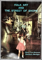 FOLK ART AND THE STREET OF SHOPS: Henry Ford Museum Dearborn Michigan (1971, SC)