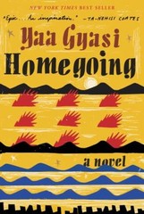 Homegoing : A Novel Hardcover Yaa Gyasi