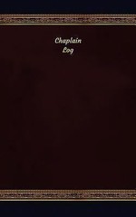 Chaplain Log: Logbook, Journal – 102 pages, 5 x 8 inches by Logbooks, Unique