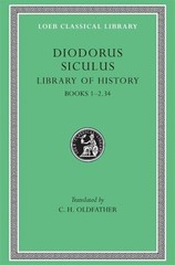 Library of History, Volume I: Books 1-2.34 by Diodorus Siculus (English) Hardcov