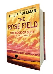 The Book of Dust: the Rose Field (Book of Dust, Volume 3)