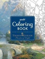 Posh Adult Coloring Book: Thomas Kinkade Designs for Inspiration & Relaxa – GOOD