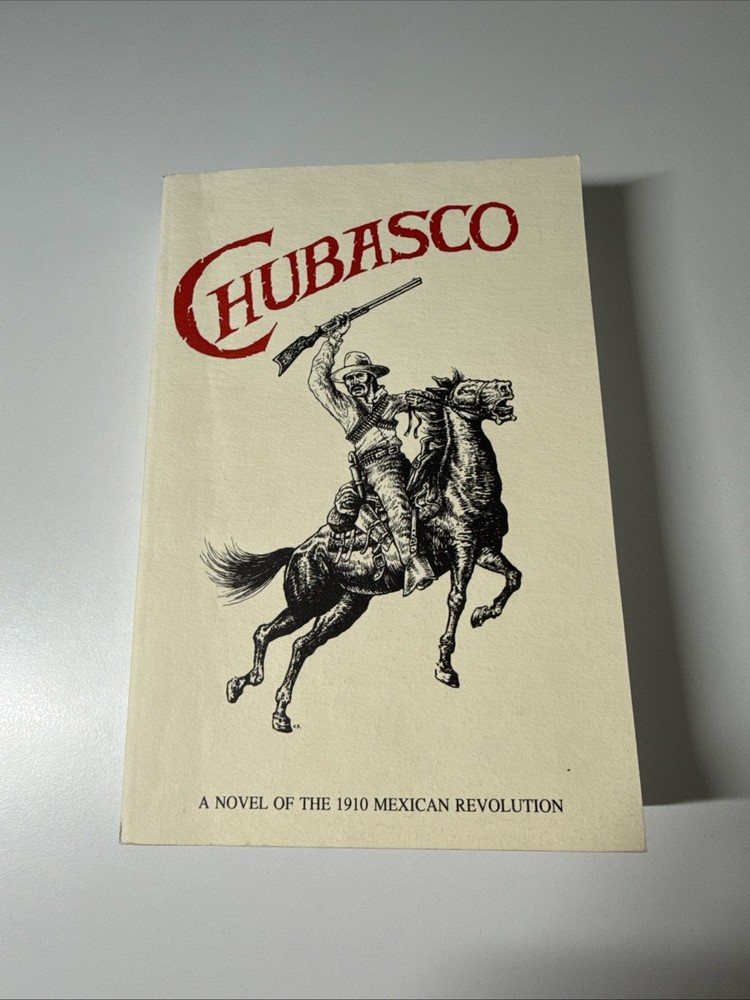 Chubasco A Novel Of The 1910 Mexican Revolution By Eugene H. Boudreau Signed