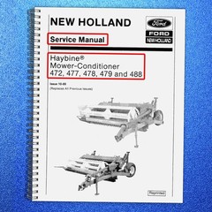NEW HOLLAND HAYBINE 472 477 478 479 488 SERVICE MANUAL , EXTRA-DUTY SPIRAL BOUND