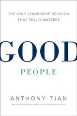 Good People: The Only Leadership Deci…, Tjan, Anthony