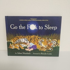Go the Fuck to Sleep by Adam Mansbach (2011, Hardcover)