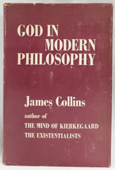 1959 GOD IN MODERN PHILOSOPHY: Spinoza, Hume, Kant,Hegel,Descartes,Nietsche,Marx