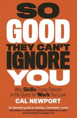 So Good They Cant Ignore You [Paperback] Cal Newport