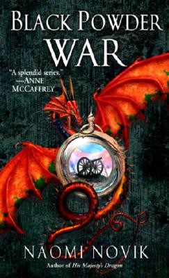 Black Powder War (Temeraire, Book 3) by Novik, Naomi