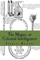 THE MAGUS, OR CELESTIAL INTELLIGENCER: BOOK’S 1 & 2 By Barrett Francis F.r.c.
