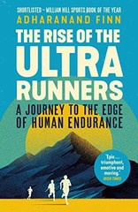 The Rise of the Ultra Runners – GOOD