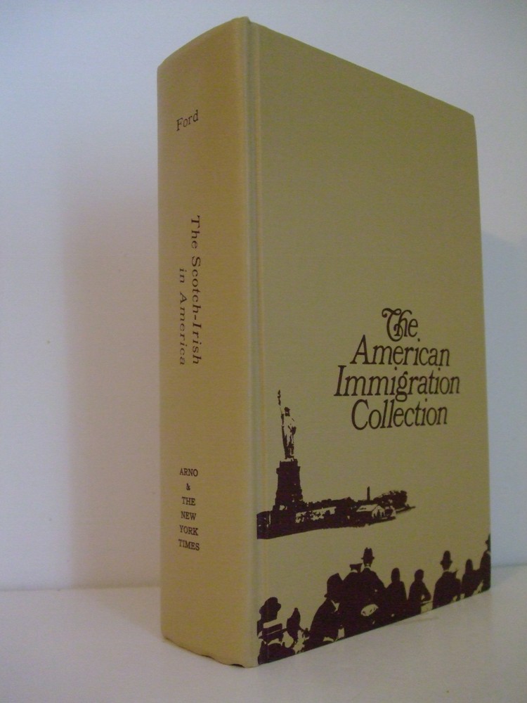 The Scotch-Irish in America by Henry Jones Ford. Arno Press, 1969