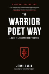 The Warrior Poet Way: A Guide to Living Free and Dying Well – hardcover Love…