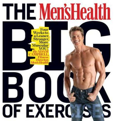 The Men’s Health Big Book of Exercises: Four Weeks to a Leaner, Stronger, – GOOD