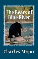 The Bears of Blue River by Major, Charles