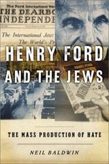 Henry Ford and the Jews: The Mass Production of Hate