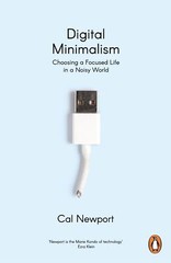 NEW BOOK Digital Minimalism – Choosing a Focused Life in a Noisy World by Newpor